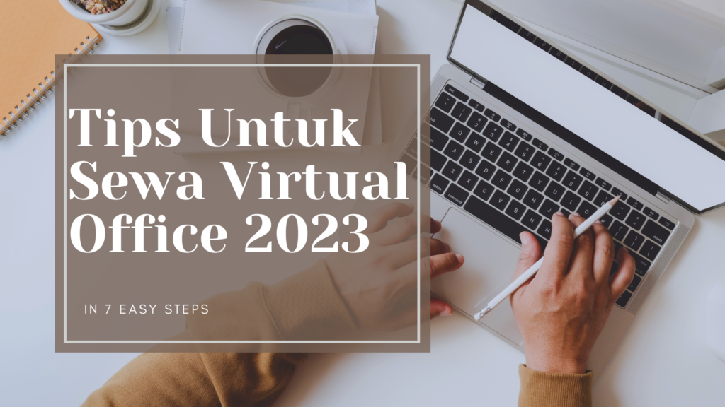 7 Tips Dalam Sewa Virtual Office 2023