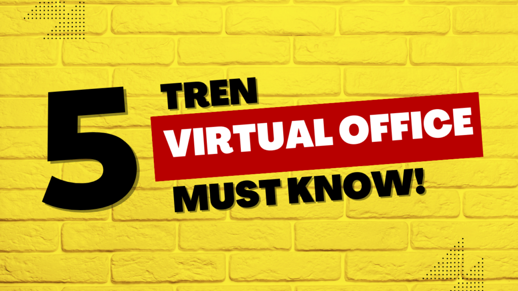 5 tren virtual office yang berkembang saat ini