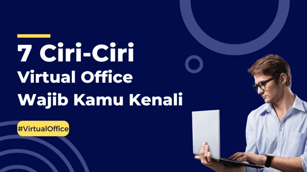 7 ciri-ciri virtual office yang perlu dikenali