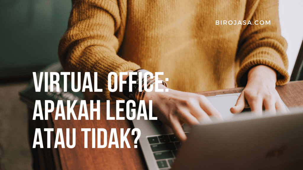 virtual office: apakah termasuk legal atau tidak?