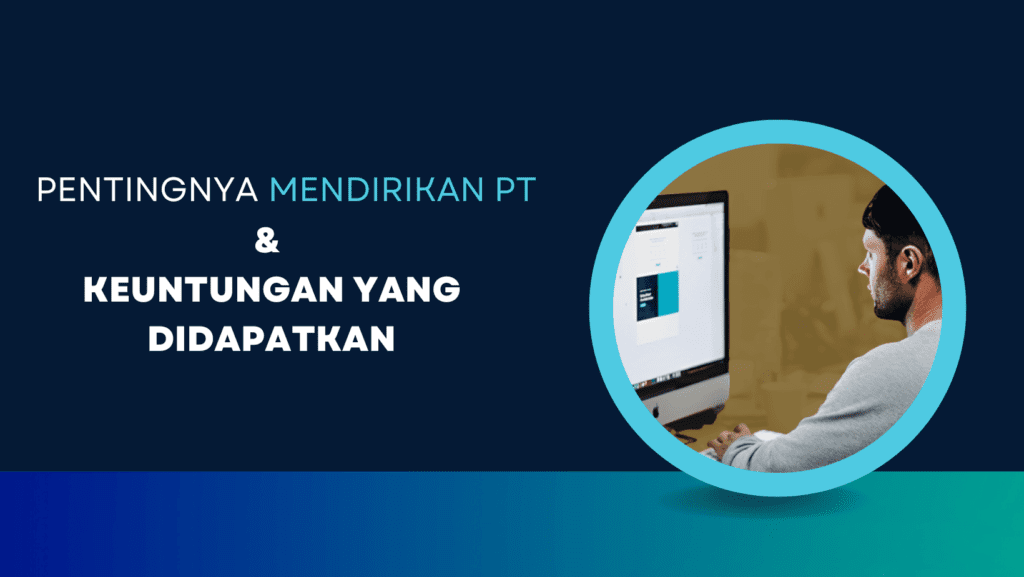 pentingnya mendirikan PT dan keuntungannya