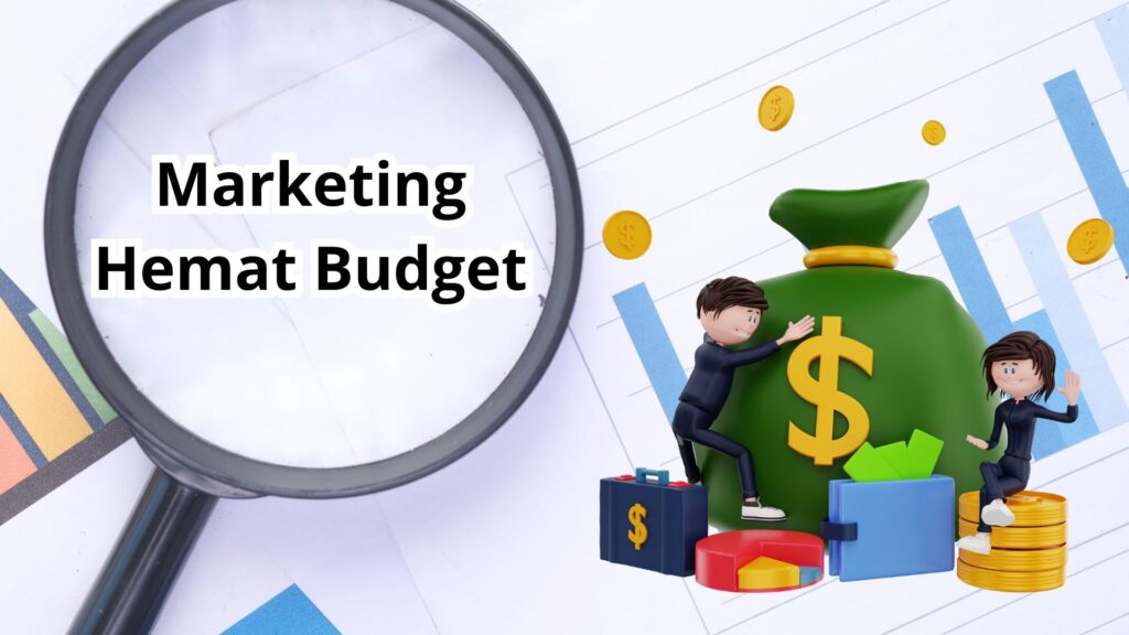 Marketing Hemat Budget tapi Powerful Coba 5 Digital Marketing Ini!